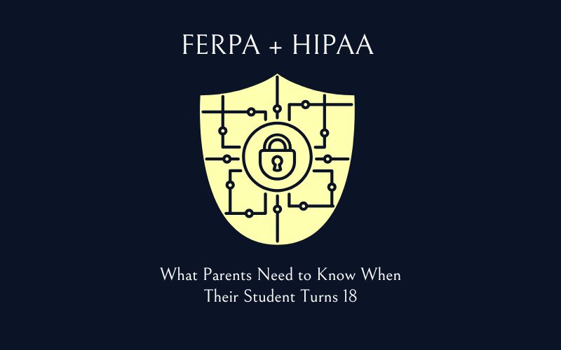 FERPA and HIPAA student privacy rights explained for families of college-bound students
