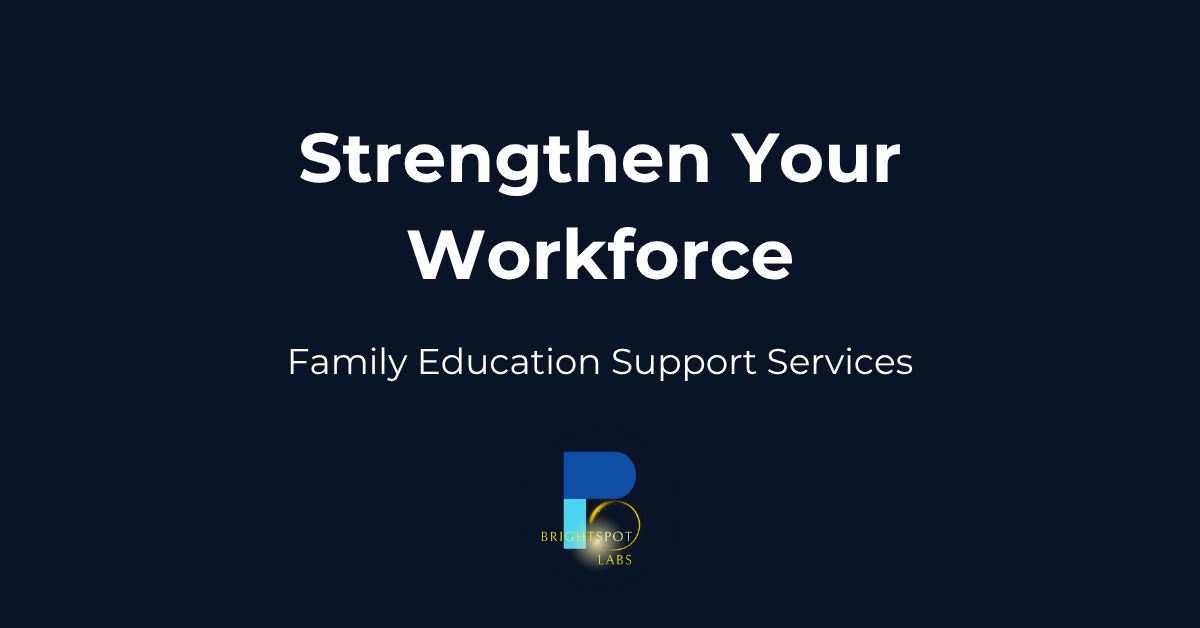 family education support employee benefit strengthen workforce BrightSpot Labs