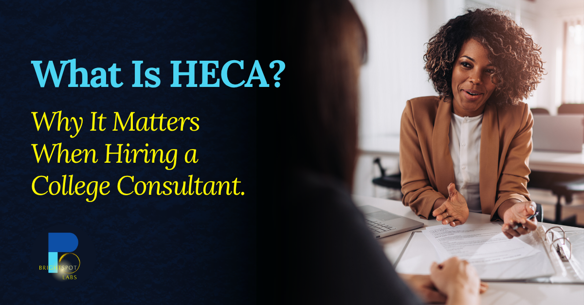 Graphic reading "What Is HECA? Why It Matters When Hiring a HECA Educational College Consultant" on a dark blue background with BrightSpot Labs branding.